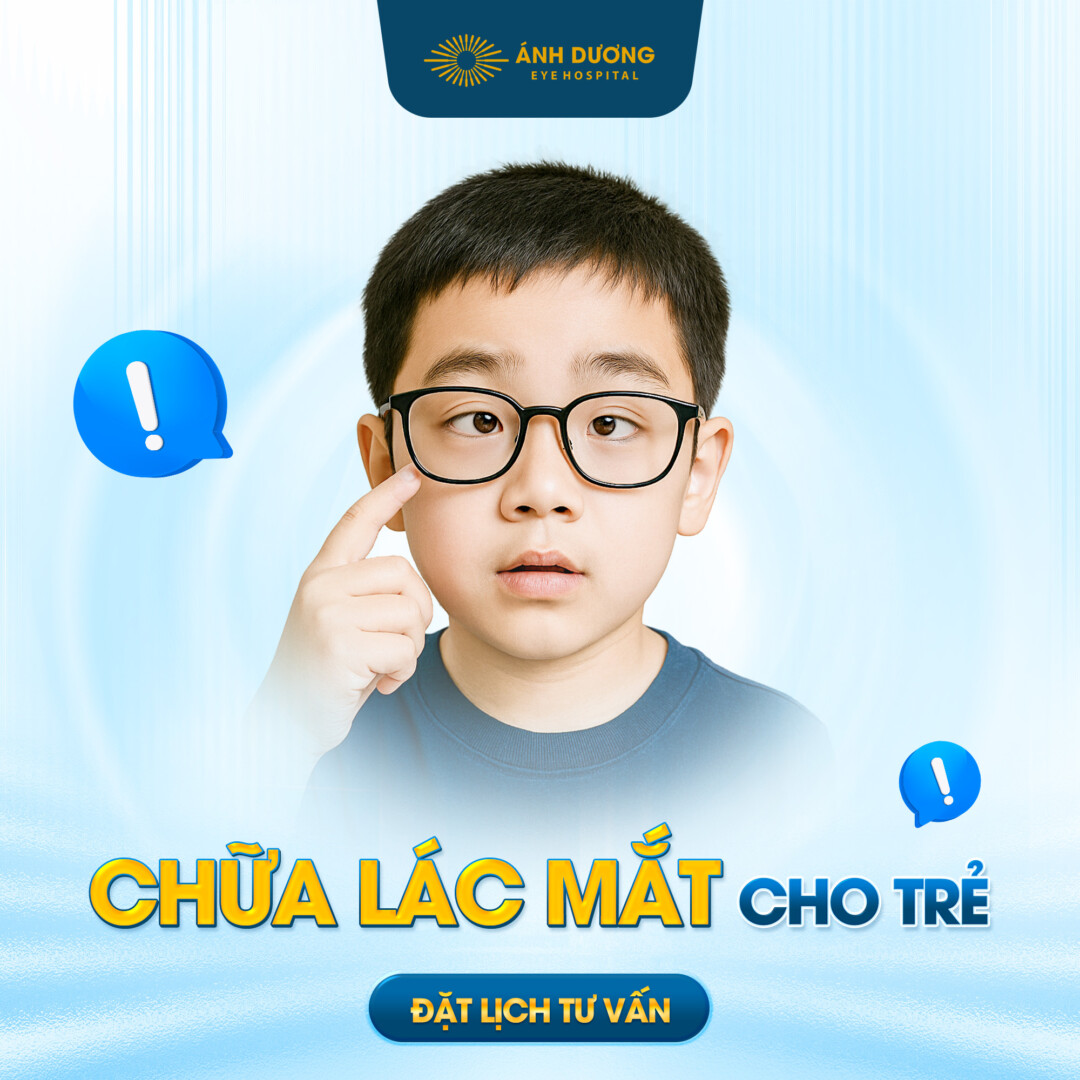 Chữa lác mắt cho trẻ an toàn, hiệu quả tại Bệnh viện Mắt Ánh Dương