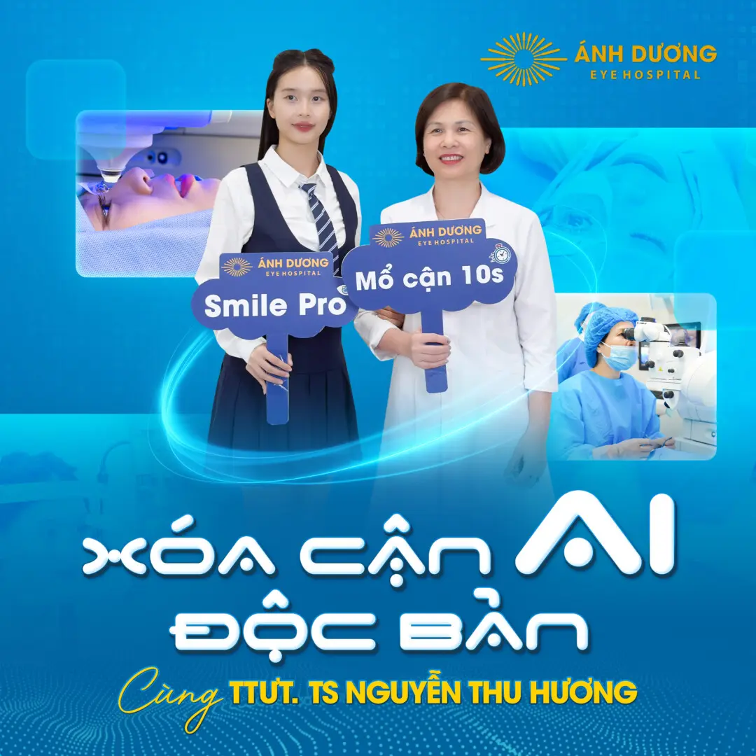Mổ cận AI với bác sĩ Nguyễn Thu Hương – Giải pháp xóa cận hiện đại, an toàn và chuẩn xác