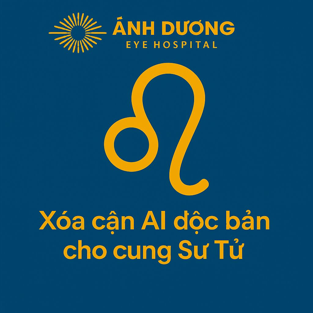 Xóa Cận Ai độc Bản Cho Cung Sư Tử