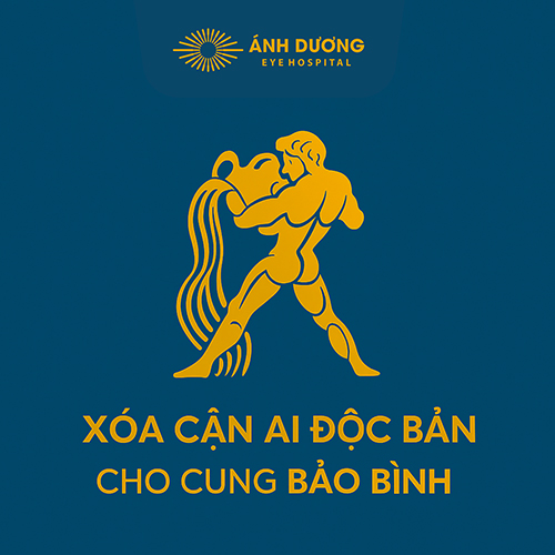 Xóa Cận Ai độc Bản Cho Bảo Bình