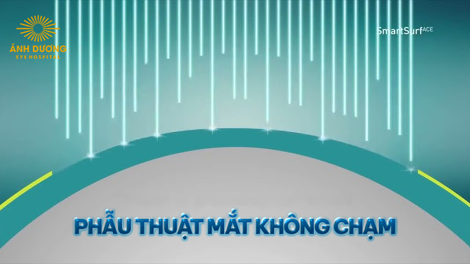 Phẫu thuật mắt không chạm – Công nghệ xóa cận hiện đại, không đau, phục hồi nhanh