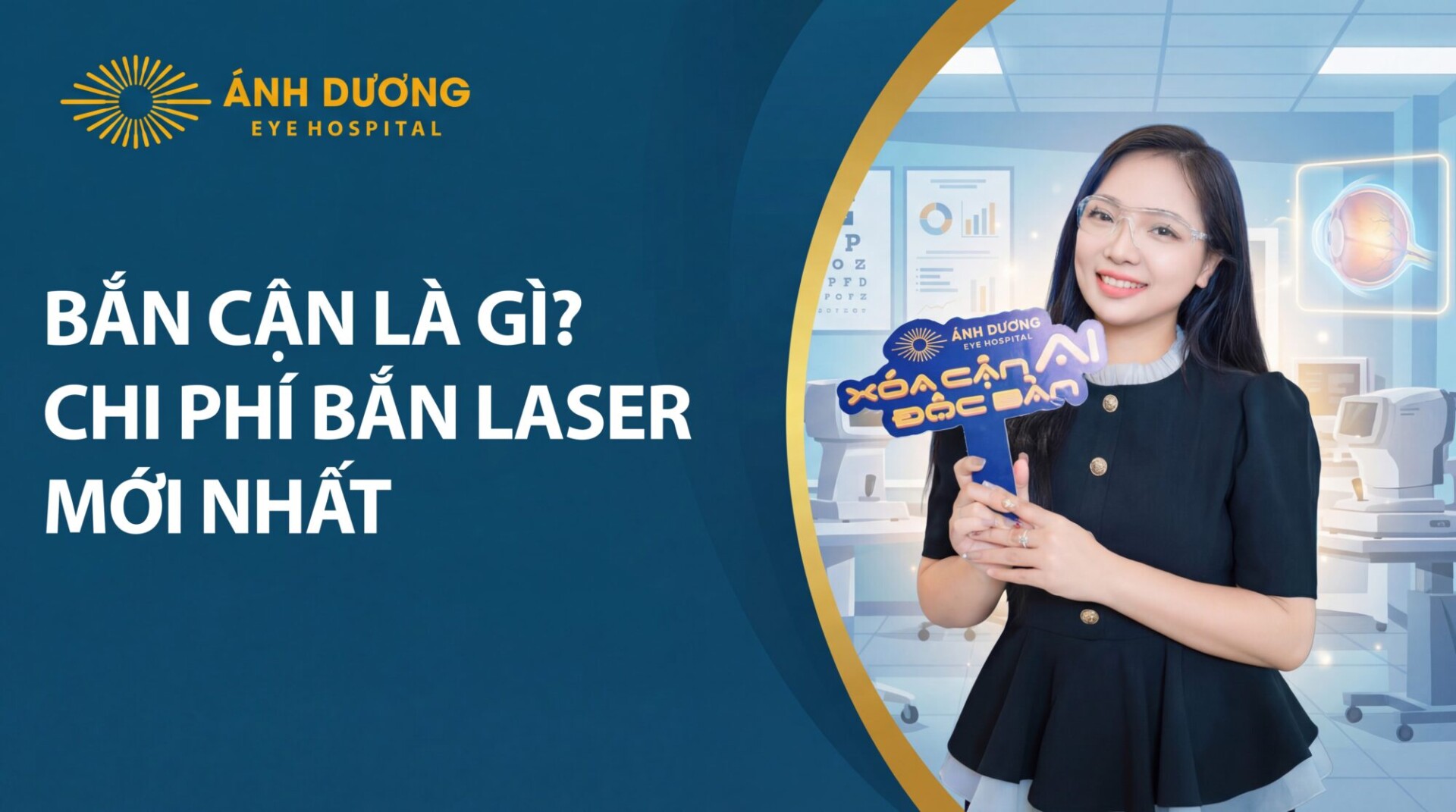 Bắn Cận Thị Là Gì? Chi Phí Bắn Laser Mắt Cận Mới Nhất