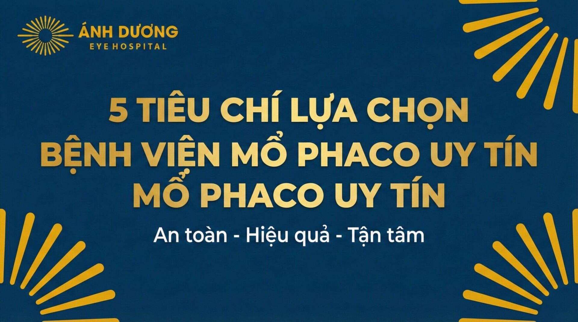 Bệnh Viện Mổ Phaco Uy Tín: 5 Tiêu Chí “Vàng” Người Bệnh Cần Biết