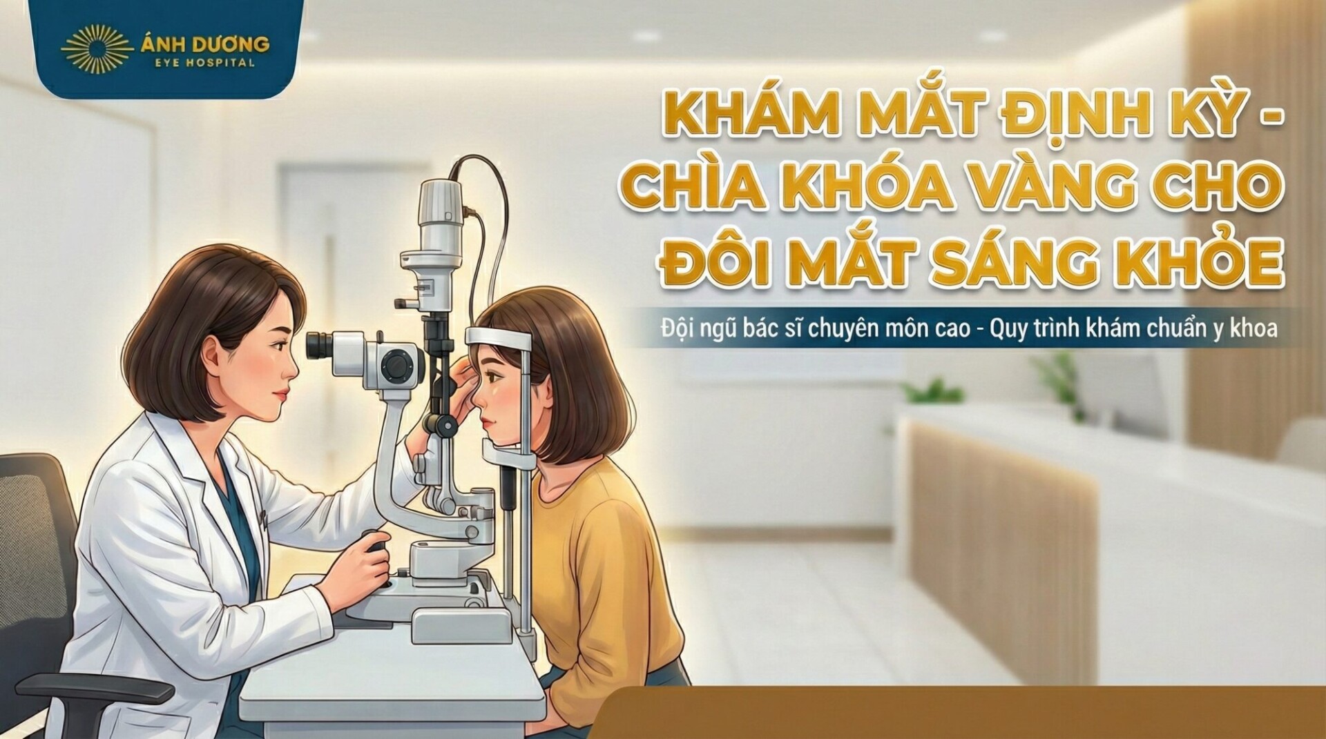 Khám Mắt Định Kỳ: Quy Trình Chuẩn Y Khoa & Cơ Hội Khám Mắt Miễn Phí Từ Bệnh Viện Mắt Ánh Dương