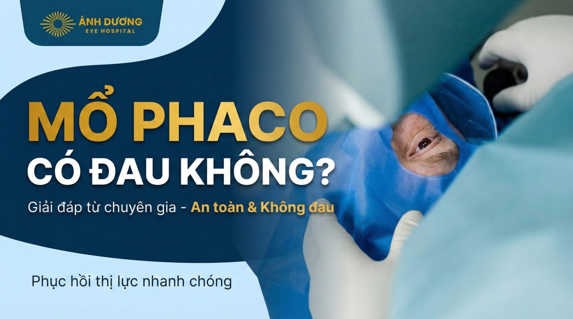 Mổ Phaco Có Đau Không? Cảm Giác Thực Tế Từ Người Trong Cuộc