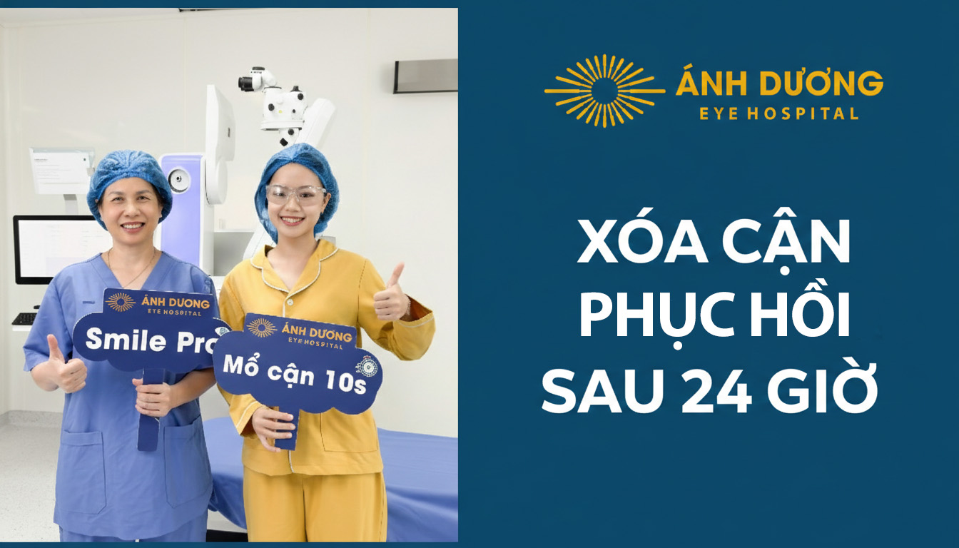 Xóa cận phục hồi sau 24 giờ: Sự thật về khả năng nhìn rõ chỉ sau 1 ngày phẫu thuật