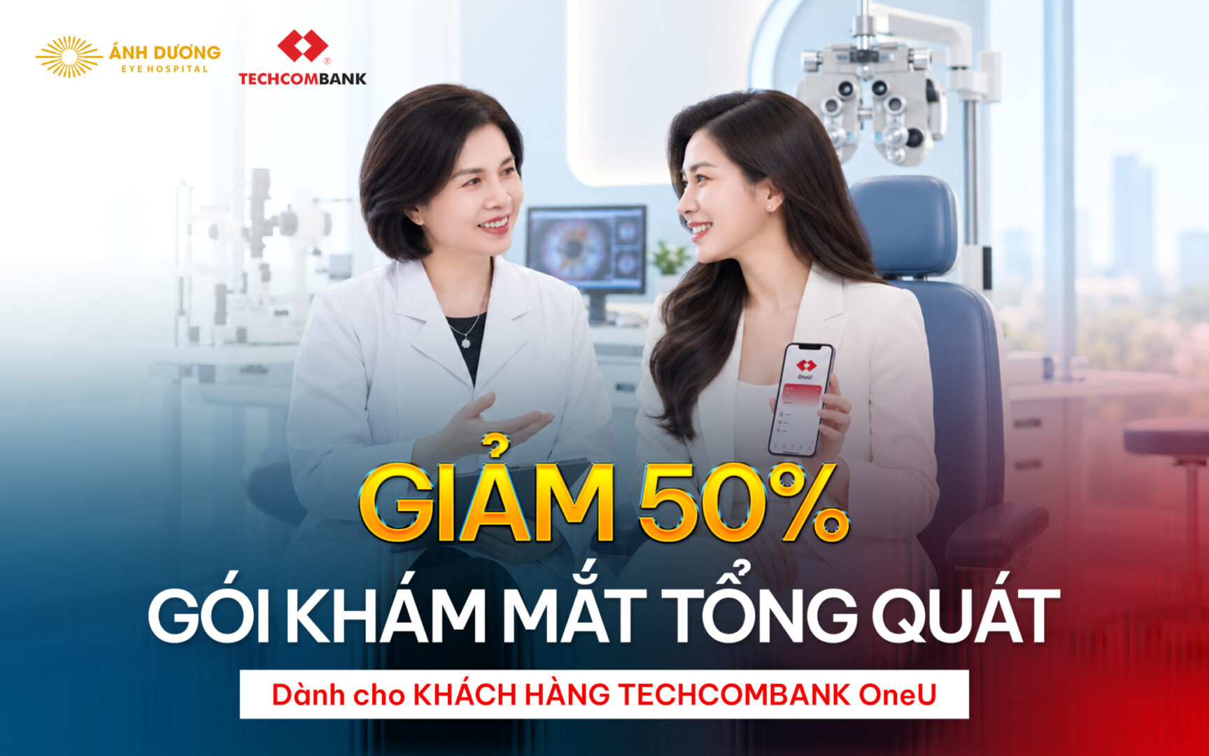 Giảm 50% Gói Khám Mắt Tổng Quát Cho Khách Hàng Techcombank OneU Tại Bệnh Viện Mắt Ánh Dương